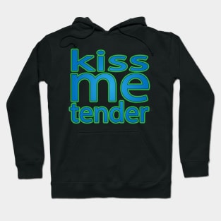 Kiss Me Tender, i love endorphins Hoodie